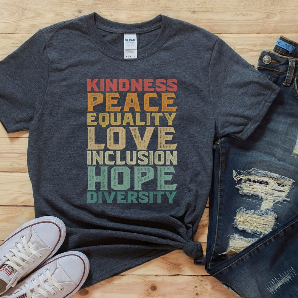 EQUALITY SHIRT LOVE PEACE KINDNESS MATTERS BE KIND